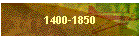 1400-1850