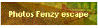 Photos Fenzy escape